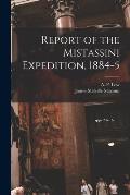 Report of the Mistassini Expedition, 1884-5