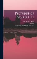 Pictures of Indian Life: Sketched With the Pen From 1852 to 1881