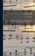 Choir; or Union Collection of Church Music: Consisting of a Great Variety of Psalm and Hymn Tunes, Anthems,