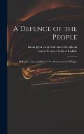 A Defence of the People: in Reply to Lord Erskine's Two Defences of the Whigs.