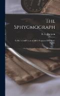 The Sphygmograph: Its History and Use as an Aid to Diagnosis in Ordinary Practice