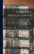 Plymouth Armada Heroes: The Hawkins Family. With Original Portraits, Coats of Arms, and Other Illustrations