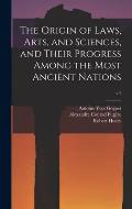 The Origin of Laws, Arts, and Sciences, and Their Progress Among the Most Ancient Nations; v.2