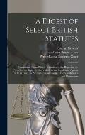A Digest of Select British Statutes: Comprising Those Which, According to the Report of the Judges of the Supreme Court Made to the Legislature, Appea