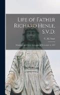 Life of Father Richard Henle, S.V.D.: Missionary in China: Assassinated November 1, 1897