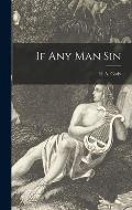 If Any Man Sin [microform]