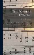 The Popular Hymnal: Old Standard Hymns and Popular Gospel Songs for Use in All Departments of Church, Sunday School and Young People's Wor