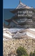 From Far Formosa: the Island, Its People and Missions