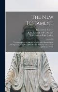 The New Testament: Translated From the Original Greek, With Chronological Arrangement of the Sacred Books, and Improved Divisions of Chap