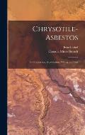 Chrysotile-asbestos [microform]: Its Occurrence, Exploitation, Milling and Uses