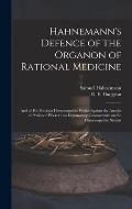 Hahnemann's Defence of the Organon of Rational Medicine: and of His Previous Homoeopathic Works Against the Attacks of Professor Hecker; an Explanator