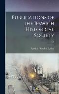 Publications of the Ipswich Historical Society; 1-6