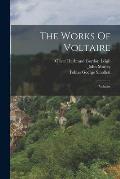 The Works Of Voltaire: Voltaire