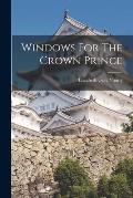 Windows For The Crown Prince