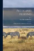 Feeds and Feeding; a Hand-book for the Student and Stockman