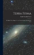 Terra Firma: The Earth not a Planet, Proved From Scripture, Reason and Fact