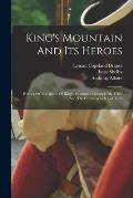 King's Mountain And Its Heroes: History Of The Battle Of King's Mountain, October 7th, 1780, And The Events Which Led To It