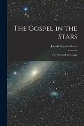 The Gospel in the Stars: Or, Pr?meval Astronomy