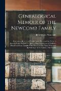 Genealogical Memoir of the Newcomb Family: Containing Records of Nearly Every Person of the Name in America From 1635-1874. Also the First Generation