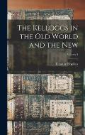 The Kelloggs in the Old World and the New; Volume 3