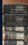 A Genea-Biographical History of the Rittenhouse Family: And All Its Branches in America, With Sketches of Their Descendants, From the Earliest Availab