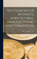 The Harmony of Interests, Agricultural, Manufacturing and Commercial