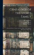 Genealogy of the Stokes Family: Descended From Thomas and Mary Stokes who Settled in Burlington County, N. J.