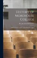 History of Morehouse College: Written On the Authority of the Board of Trustees