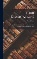Four Dissertations: I. the Natural History of Religion. Ii. of the Passions. Iii. of Tragedy. Iv. of the Standard of Taste