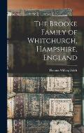 The Brooke Family of Whitchurch, Hampshire, England