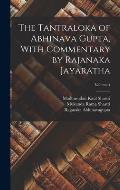 The Tantraloka of Abhinava Gupta, With Commentary by Rajanaka Jayaratha; Volume 4