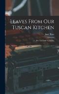 Leaves From Our Tuscan Kitchen: Or, How to Cook Vegetables