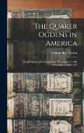 The Quaker Ogdens in America: David Ogden of Ye Goode Ship Welcome and His Descendants 1682-1897