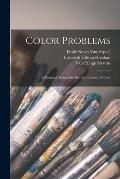 Color Problems: A Practical Manual for the lay Student of Color
