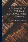 A Grammar of the Tamil Language With Appendix