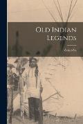 Old Indian Legends