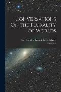 Conversations On the Plurality of Worlds