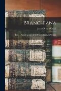Branchiana; Being a Partial Account of the Branch Family in Virginia