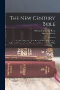 The New Century Bible: The Pastoral Epistles: Timothy and Titus: Introduction, Authorized Version, Revised Version with Notes, Index and Map