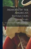 Memoirs of the American Revolution: So far as it Related to the States of North and South Carolina, and Georgia Volume 1-2