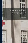 Lehrbuch Der Psychiatrie