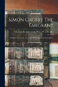 Simon Crosby The Emigrant: His English Ancestry, And Some Of His American Descendants