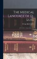 The Medical Language of St. Luke: A Proof From Internal Evidence