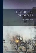 History of Delaware: 1609-1888, Volume 1, part 1