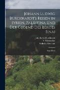 Johann Ludwig Burckhardt's Reisen in Syrien, Pal?stina und der Gegend des Berges Sinai: Erster Band