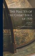 The Psalter of the Great Bible of 1539; a Landmark in English Literature