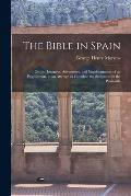 The Bible in Spain: Or, the Journeys, Adventures, and Imprisonments of an Englishman, in an Attempt to Circulate the Scriptures in the Pen