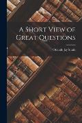 A Short View of Great Questions