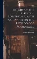 History of the Forest of Rossendale, With a Chapter on the Geology of Rossendale