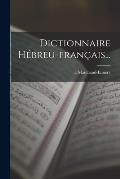 Dictionnaire H?breu-fran?ais...